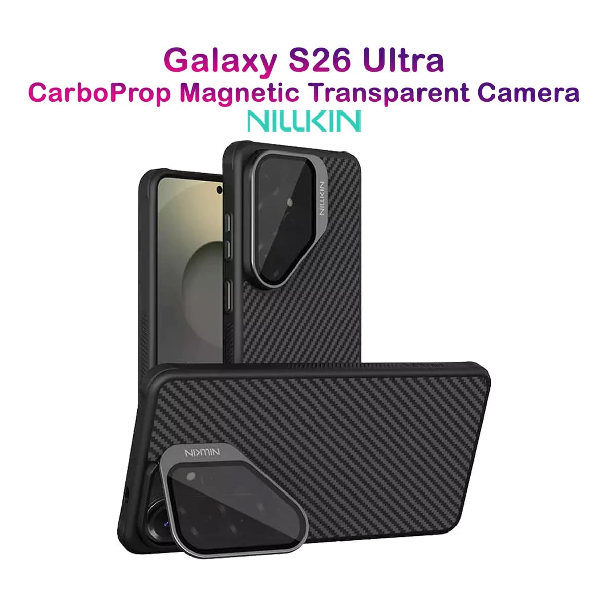 گارد مگنتی کربنی کمرا استند شفاف Galaxy S26 Ultra مارک نیلکین مدل CarboProp