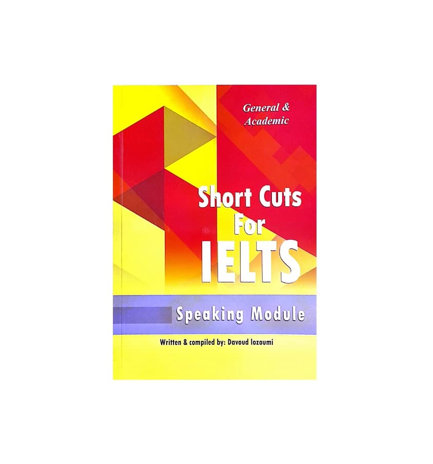 کتاب Short Cuts For IELTS General & Academic Speaking شورت کاتس فور آیلتس اسپیکینگ جنرال و آکادمیک — تصویر ۲