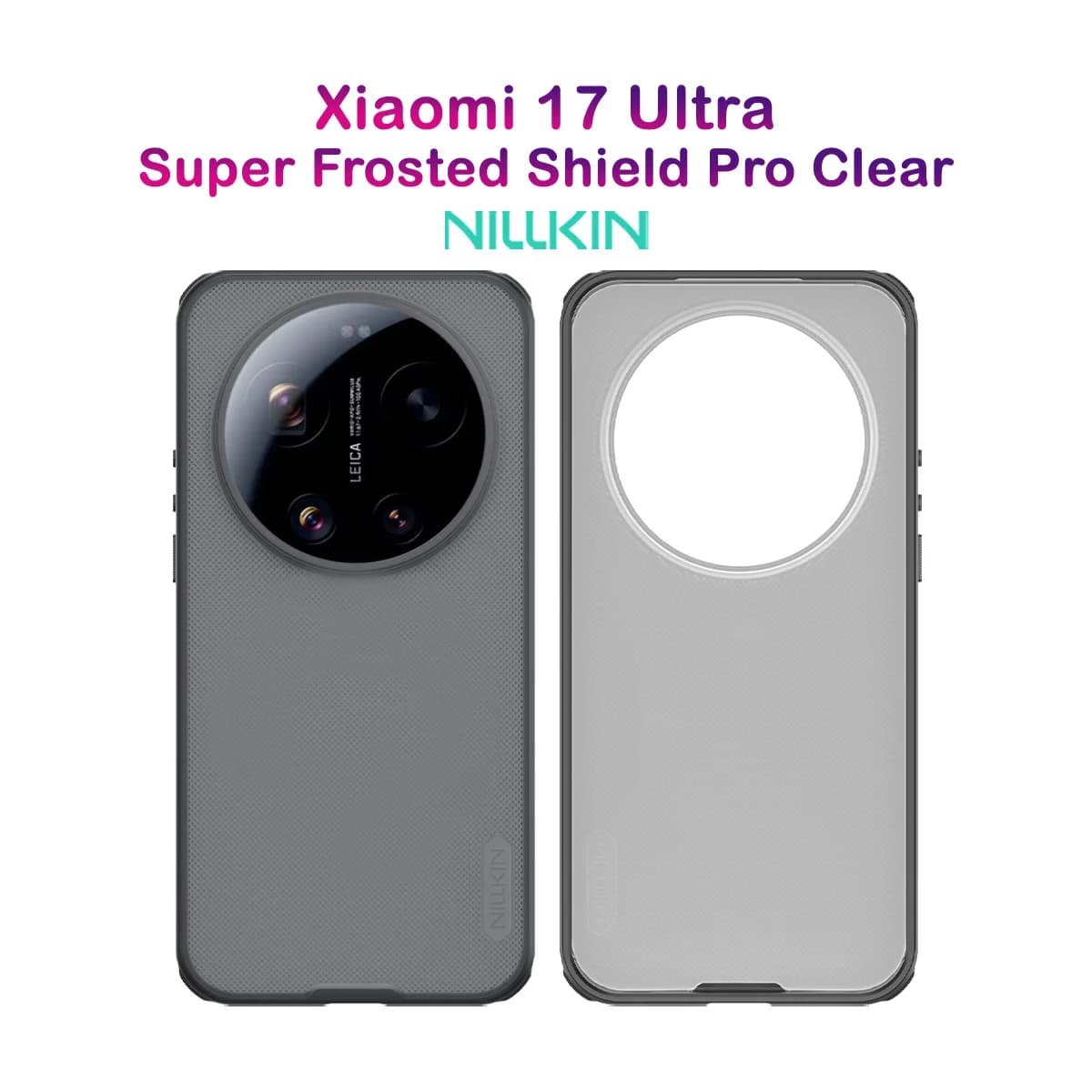 قاب ضدضربه دودی Xiaomi 17 Ultra مارک نیلکین مدل Super Frosted Shield Pro Clear — تصویر ۲