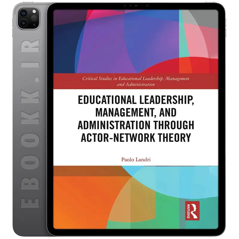 دانلود کتاب Educational Leadership Management and Administration through Actor-Network Theory 2020