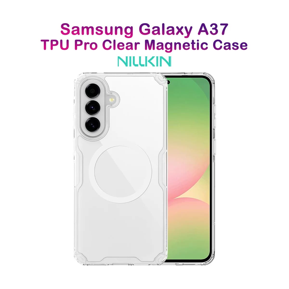 قاب شفاف مگ سیف Galaxy A37 مارک نیلکین مدل Nature TPU Pro Magnetic — تصویر ۲
