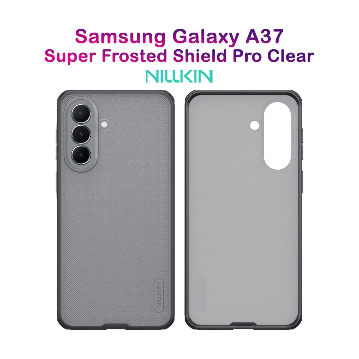 قاب ضدضربه دودی Galaxy A37 مارک نیلکین مدل Super Frosted Shield Pro Clear
