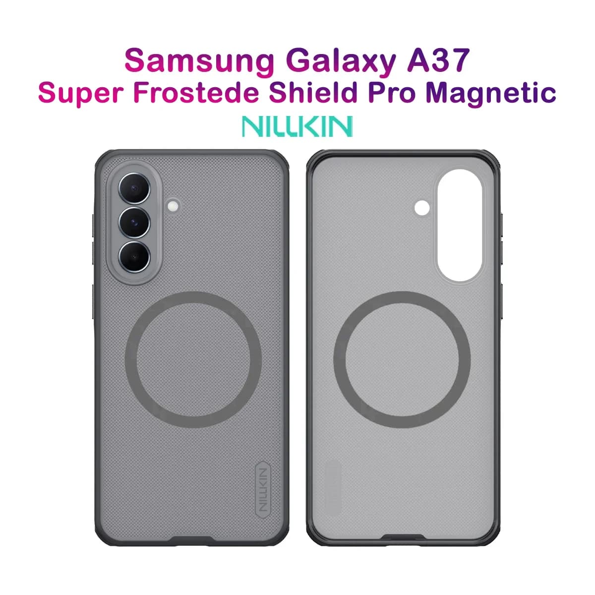 قاب ضدضربه دودی مگنتی Galaxy A37 مارک نیلکین مدل Super Frosted Shield Pro Clear Magnetic