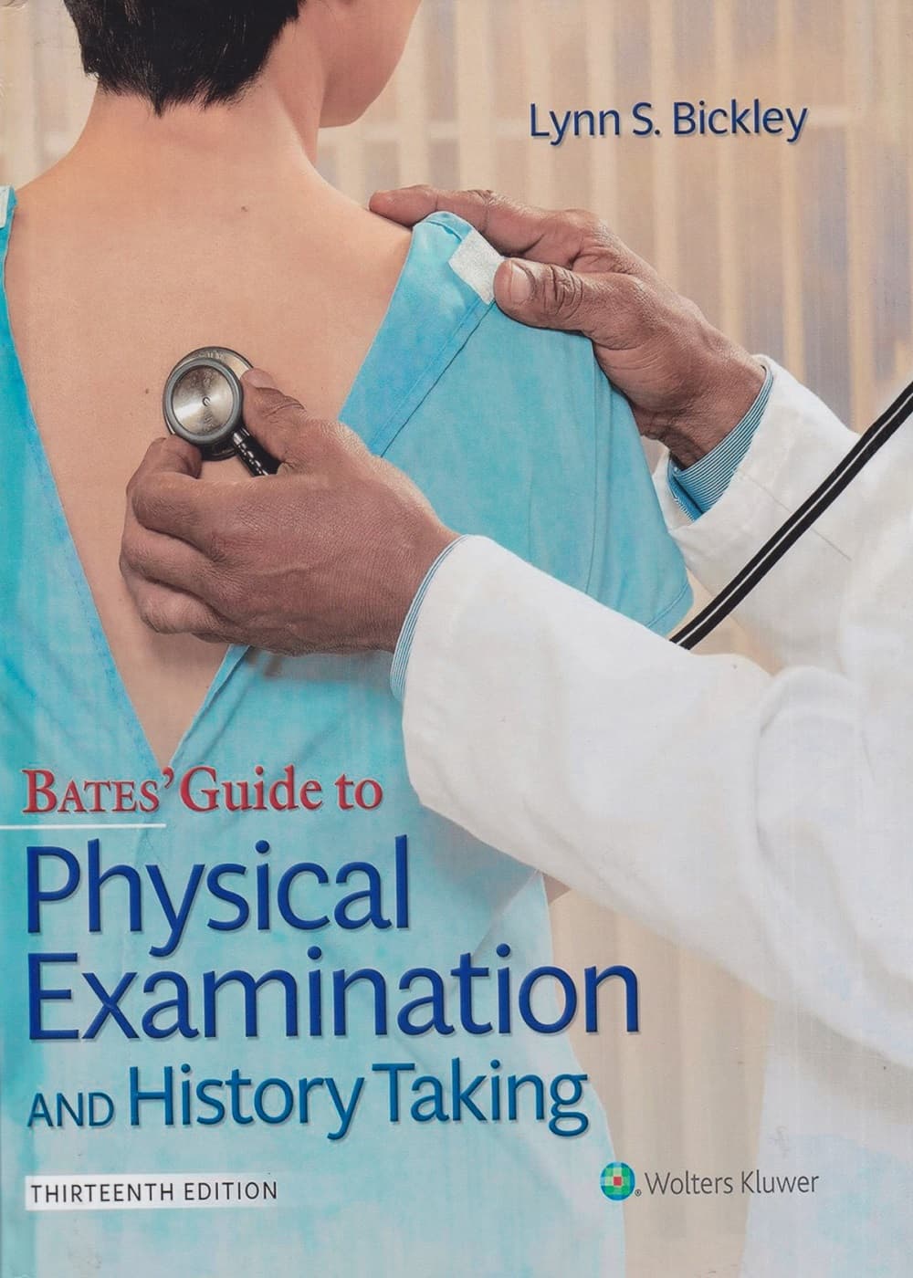 Bates’ Guide To Physical Examination and History Taking 13th Edition