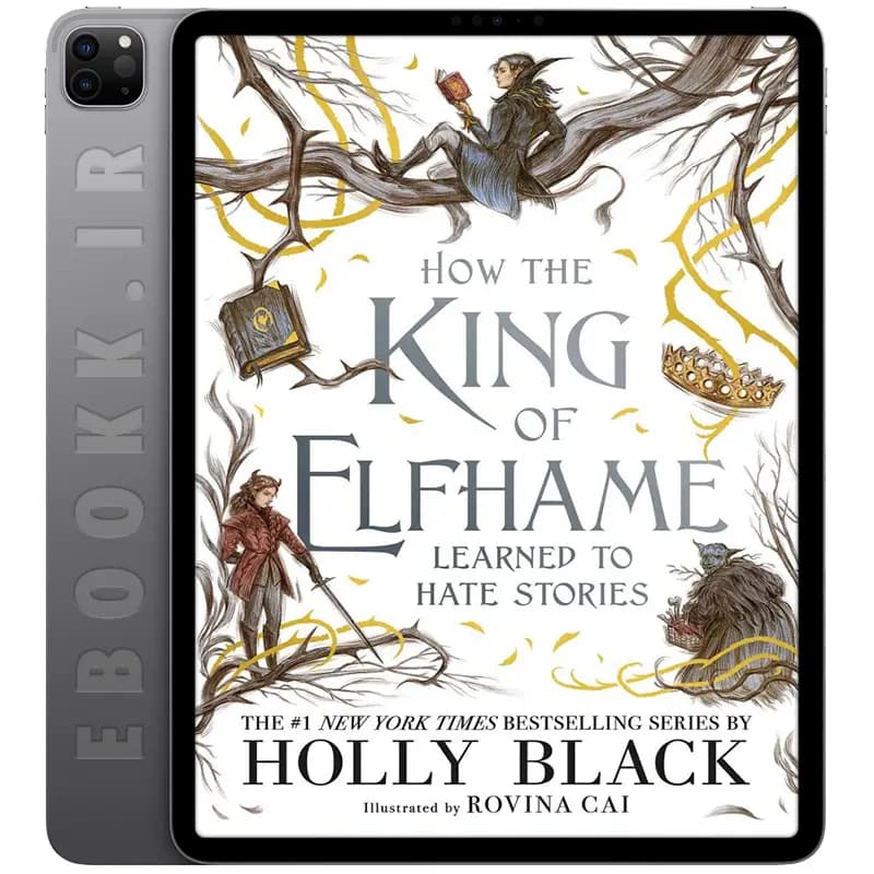 دانلود کتاب How the King of Elfhame Learned to Hate Stories 2020 — تصویر ۲
