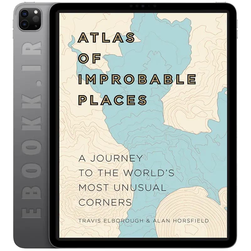 دانلود کتاب Atlas of Improbable Places 2016 — تصویر ۲