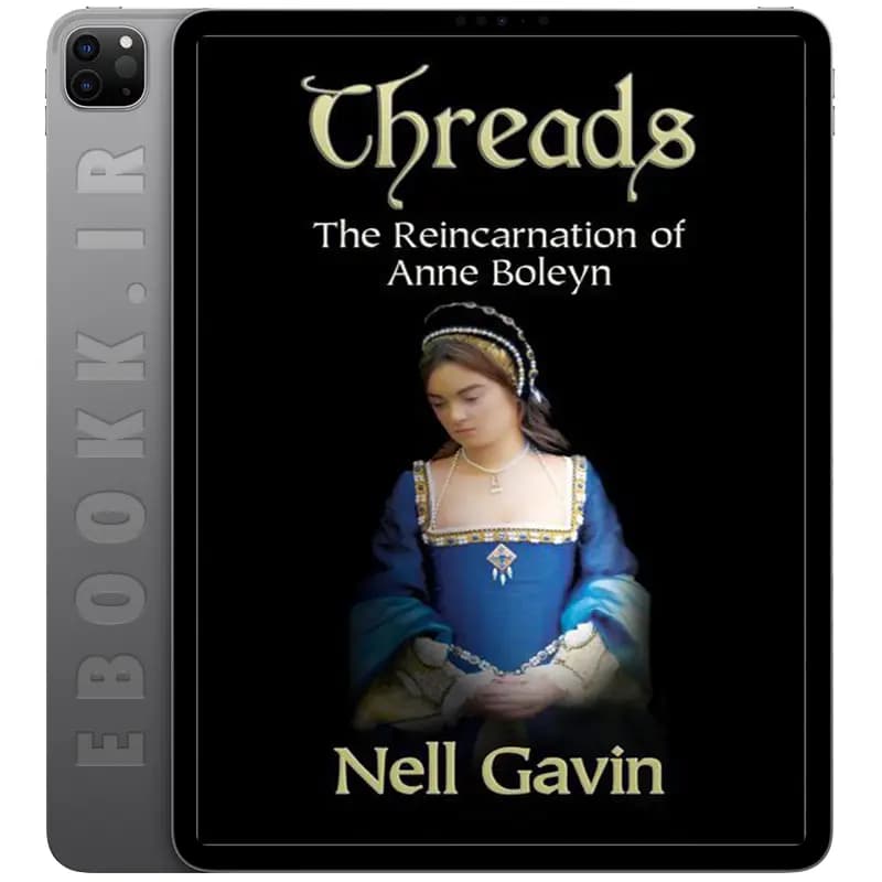 دانلود کتاب Threads: The Reincarnation of Anne Boleyn 2001