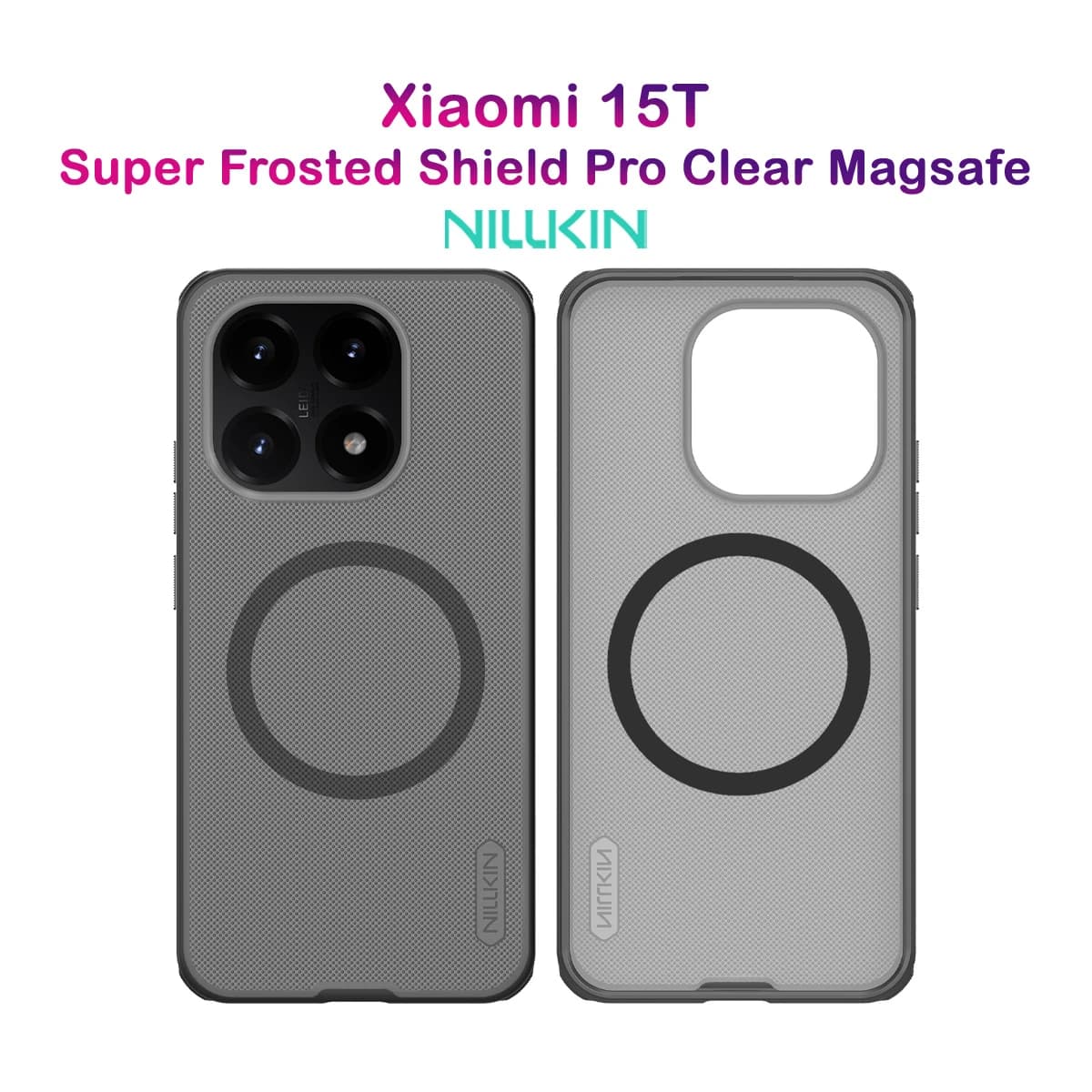 قاب ضدضربه دودی مگنتی Xiaomi 15T مارک نیلکین مدل Super Frosted Shield Pro Clear Magnetic