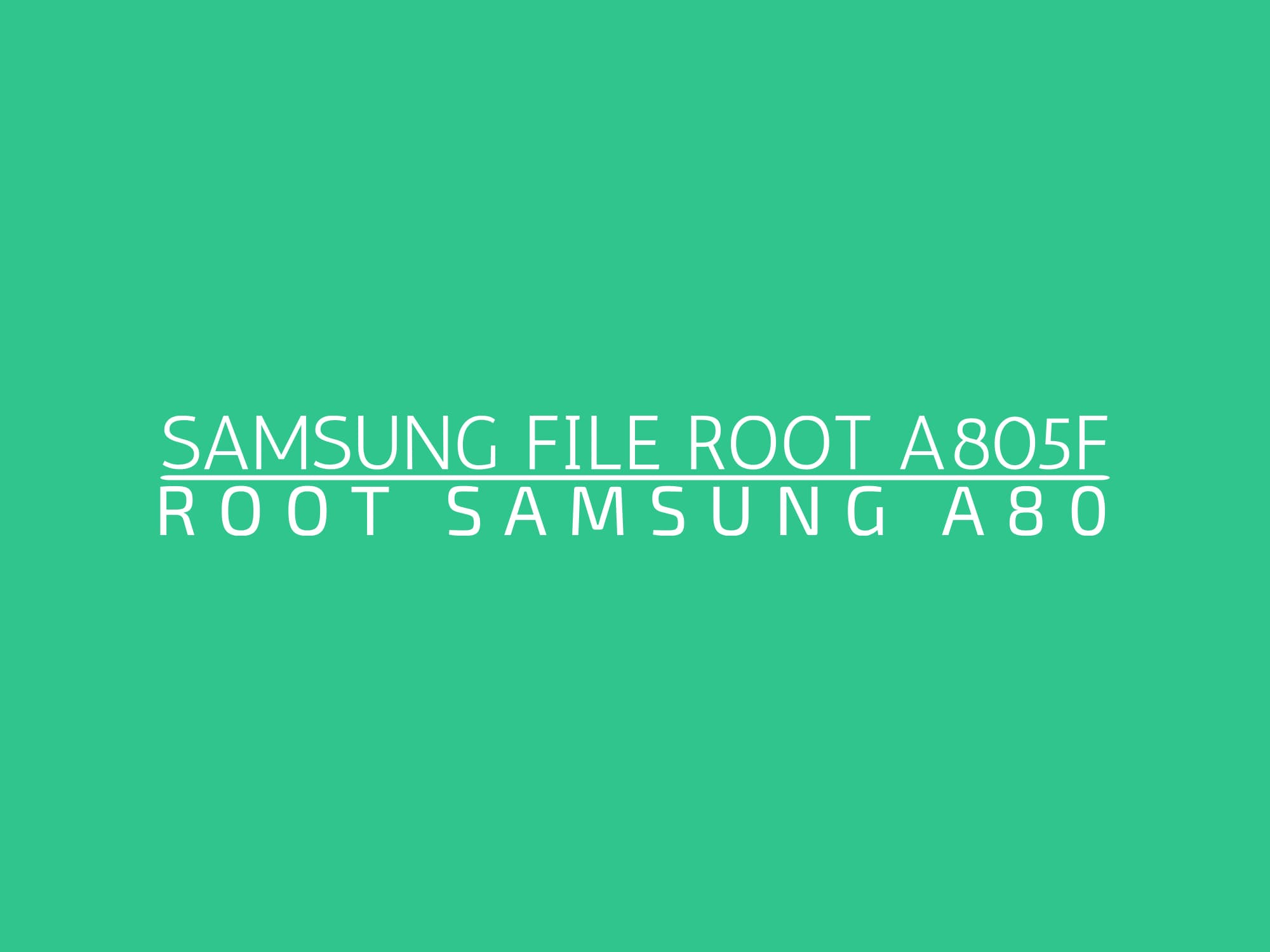 A805F U2 ROOT – فایل روت A80