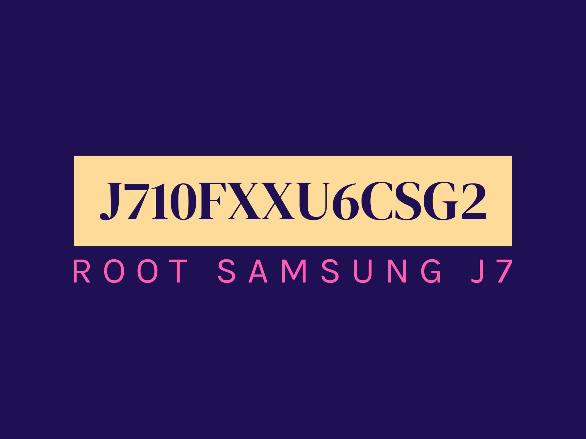 (J710F U6 ROOT (J710FXXU6CSG2 – فایل روت (2016) J7 — تصویر ۳