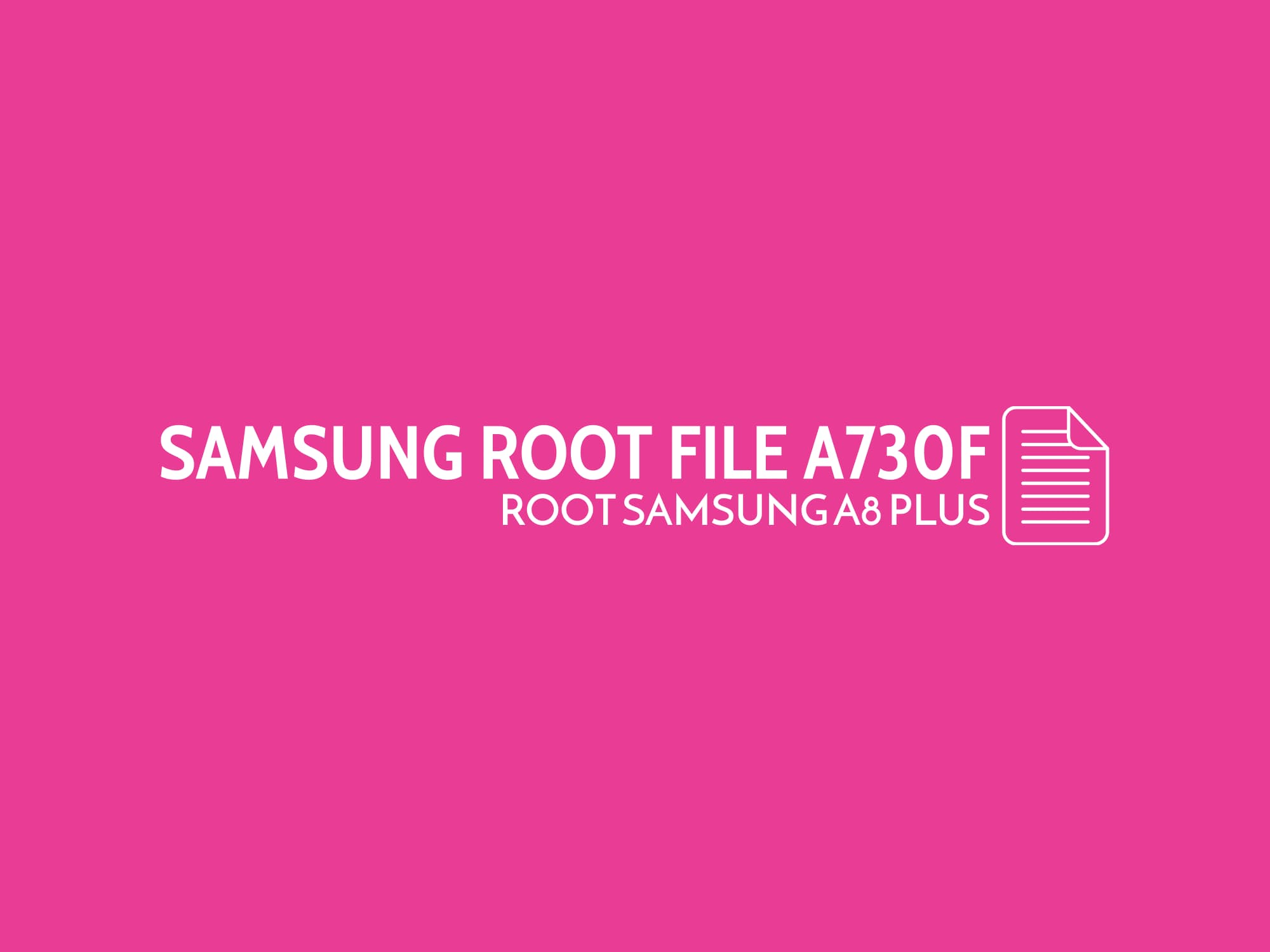 A730F U6 ROOT – فایل روت (2018) A8 Plus — تصویر ۲