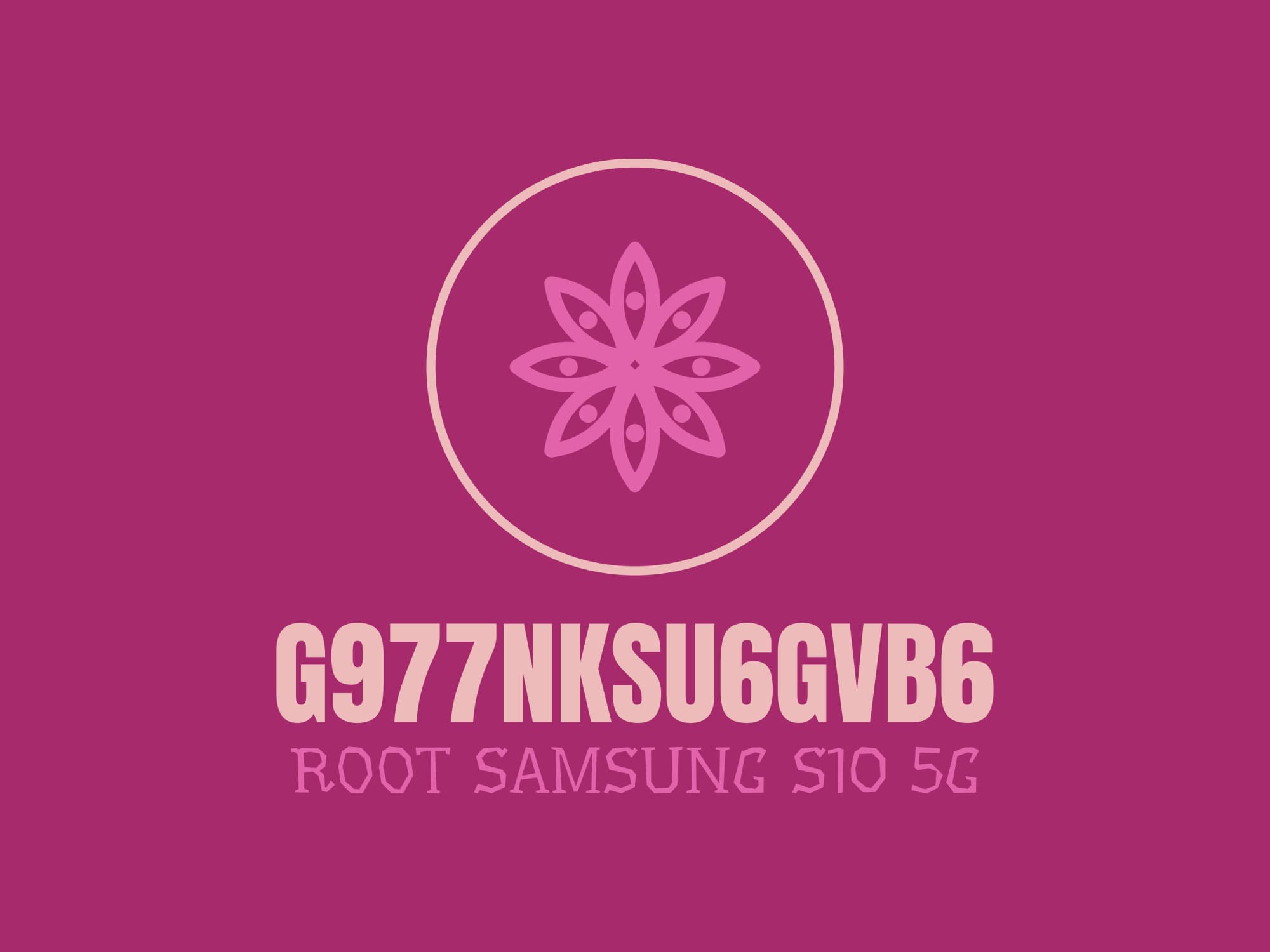 (G977NKSU6GVB6) G977N U6 ROOT – فایل روت S10 5G — تصویر ۳