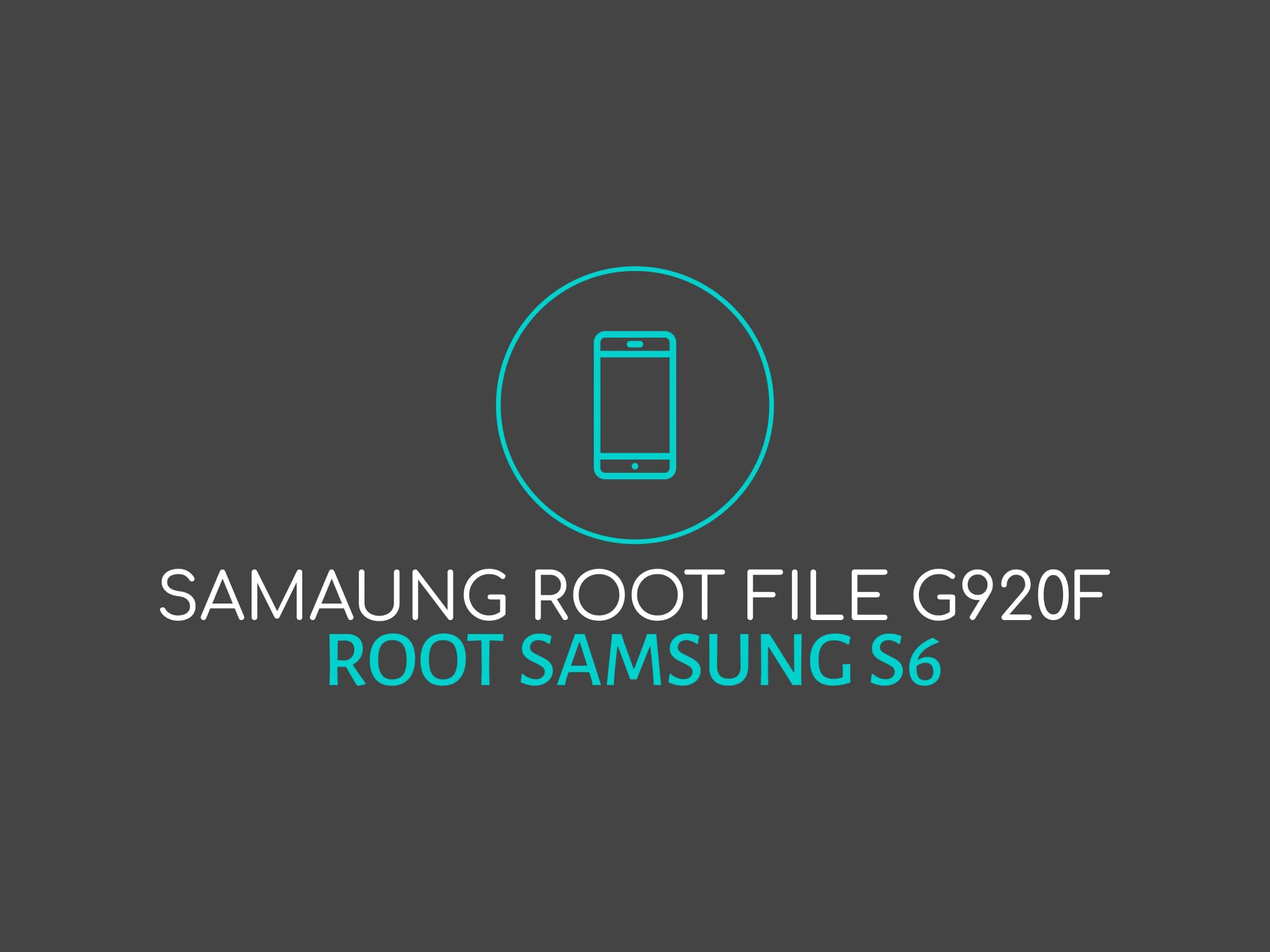 G920F U6 ROOT – فایل روت S6