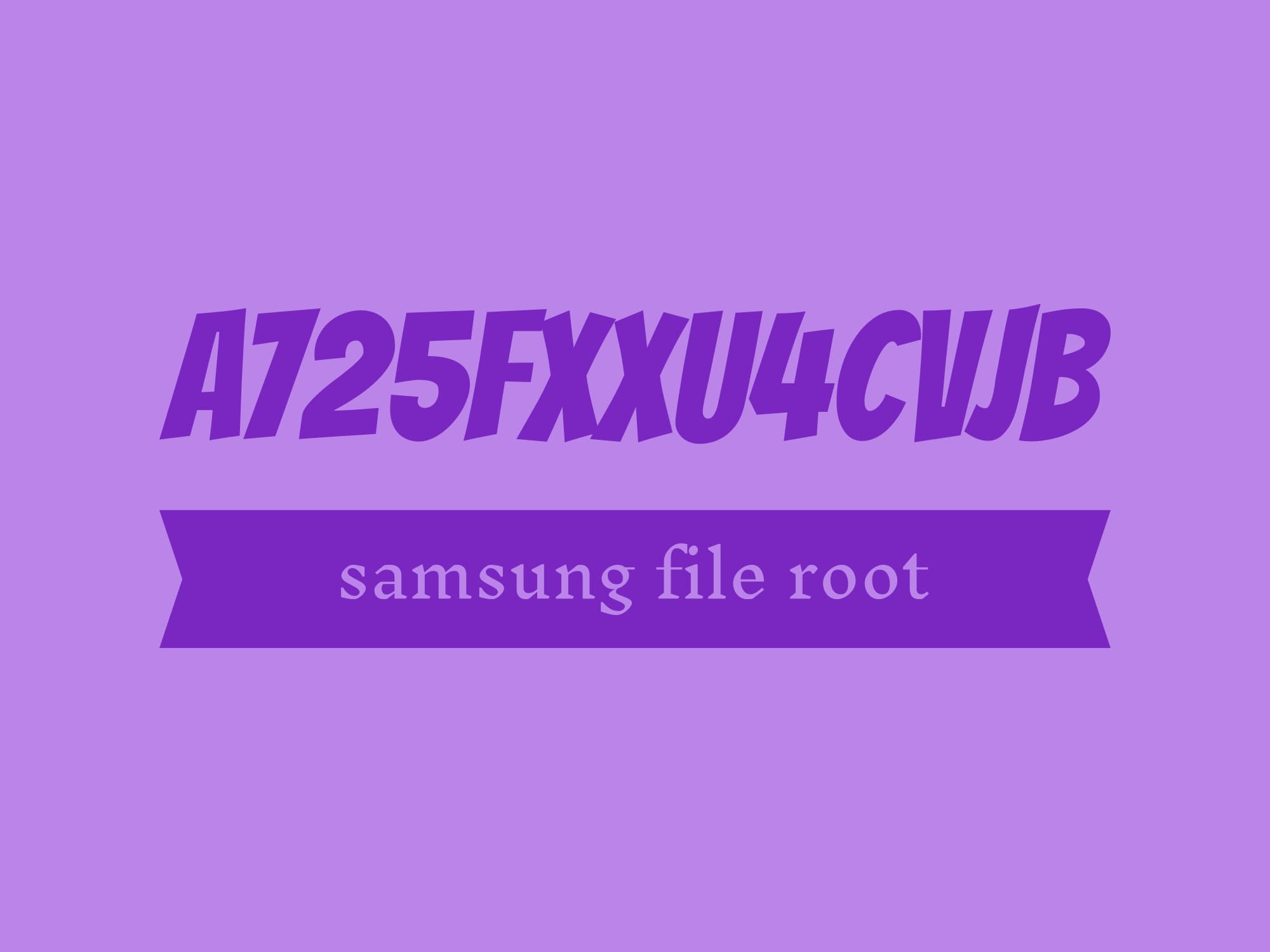 (A725FXXU4CVJB) فایل روت A72 اندروید 13