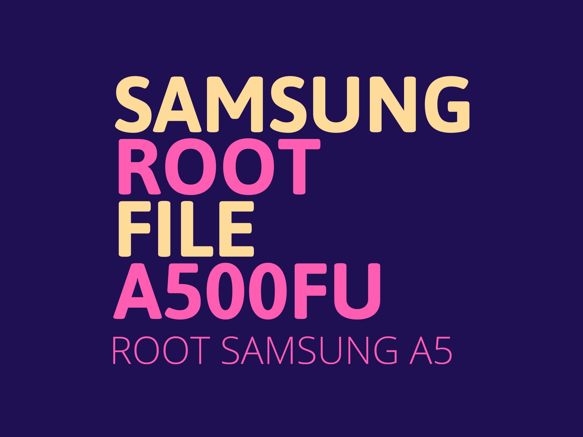 A500FU U1 ROOT – فایل روت A5