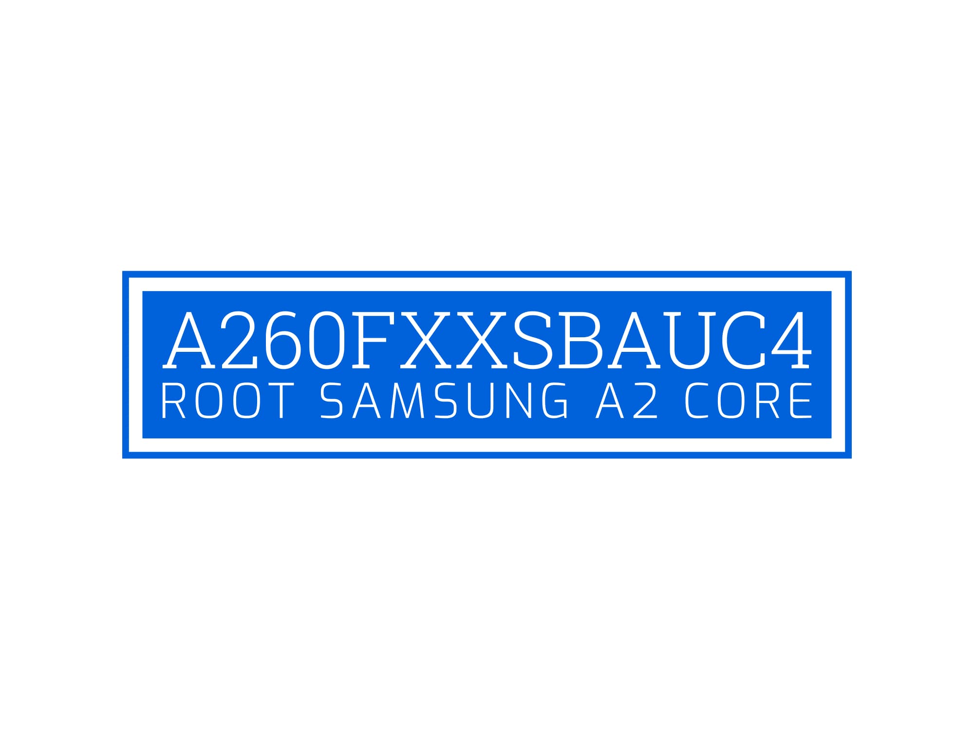 (A260FXXSBAUC4) A260F SB ROOT – فایل روت A2 Core — تصویر ۳