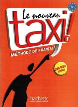 Le nouveau taxi! 1 : méthode de français