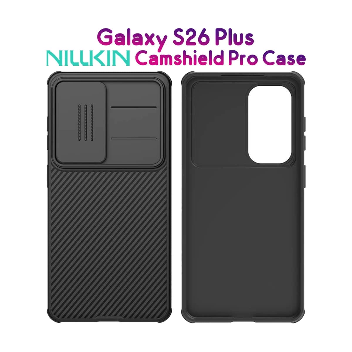 گارد ضدضربه Galaxy S26 Plus مارک نیلکین مدل Camshield Pro