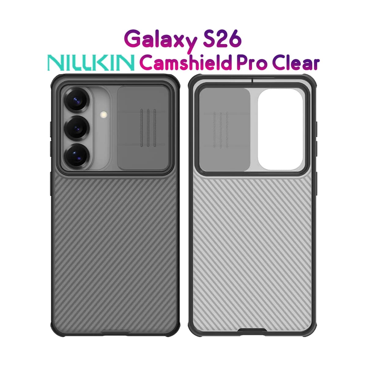 گارد ضدضربه دودی Galaxy S26 مارک نیلکین مدل Camshield Pro Clear — تصویر ۹