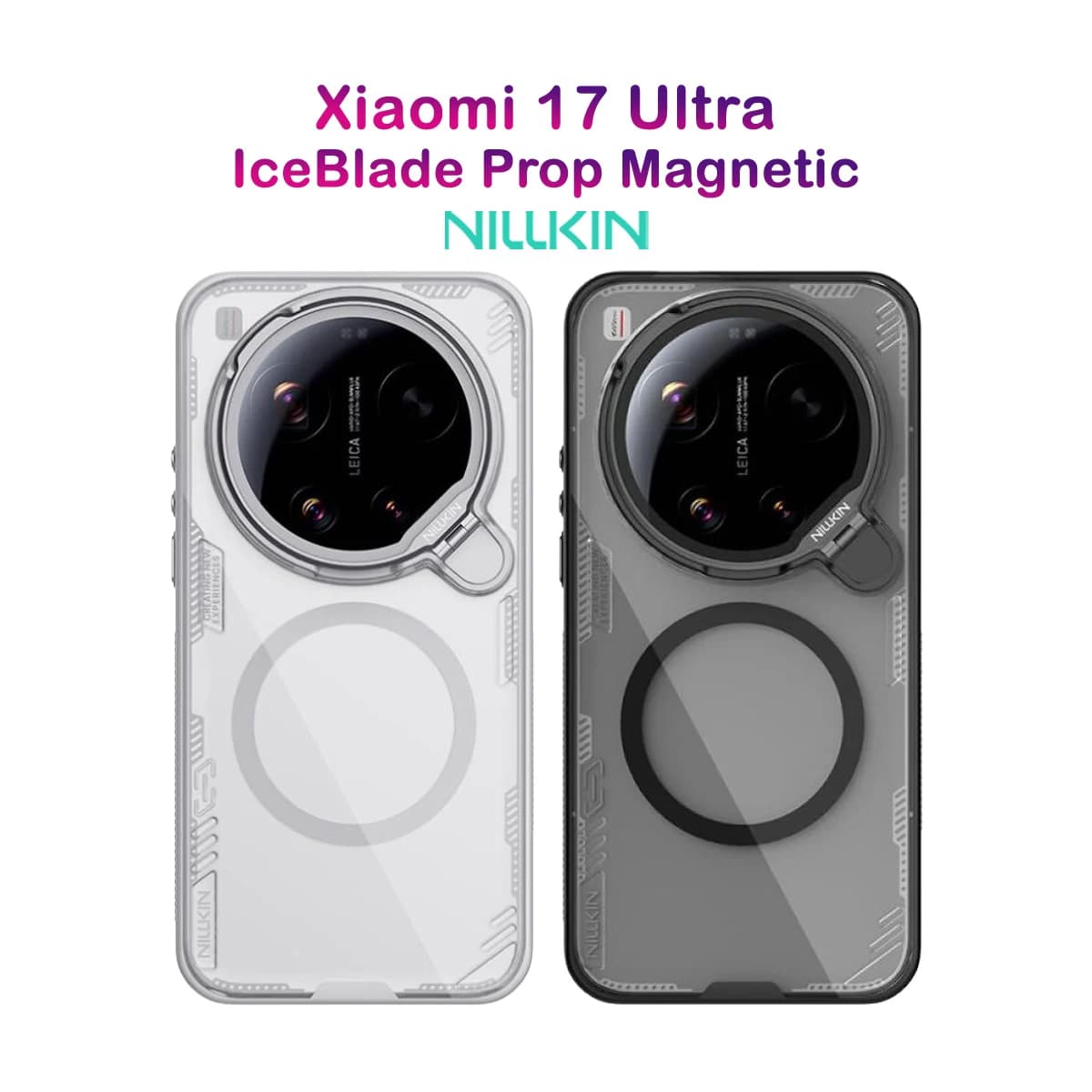 قاب کریستالی مگنتی کمرا استند شیشه‌ای Xiaomi 17 Ultra مارک نیلکین مدل Iceblade Prop Magnetic — تصویر ۹