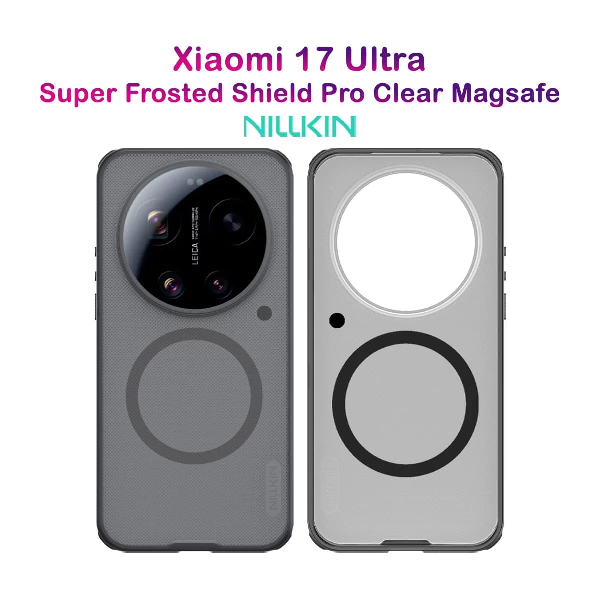 قاب ضدضربه دودی مگنتی Xiaomi 17 Ultra مارک نیلکین مدل Super Frosted Shield Pro Clear Magnetic — تصویر ۹