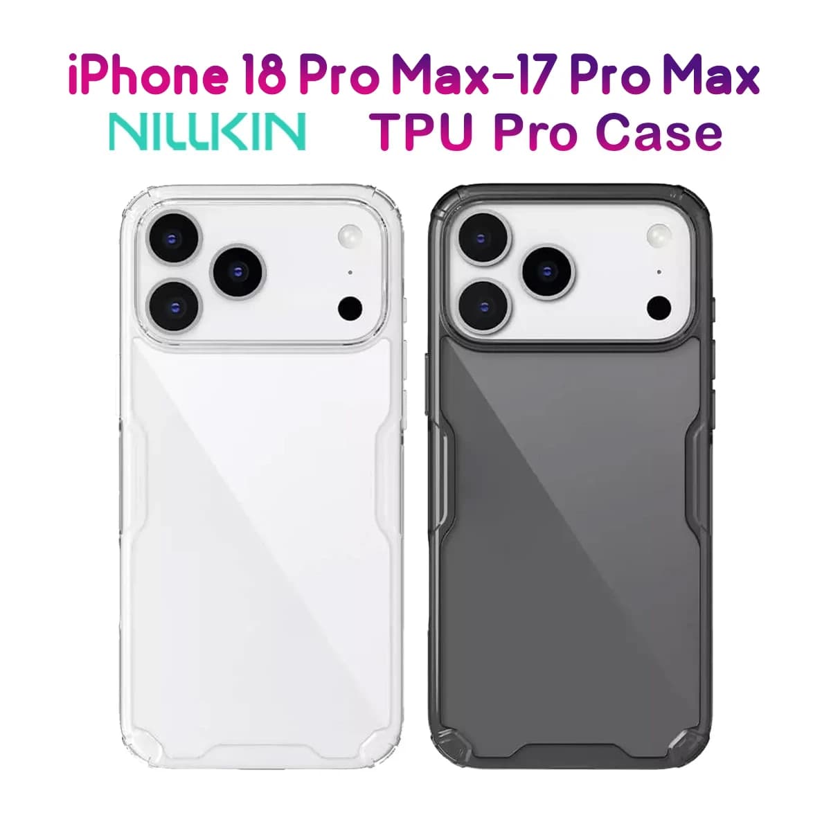 قاب شفاف iPhone 18 Pro Max مارک نیلکین مدل TPU Pro — تصویر ۹