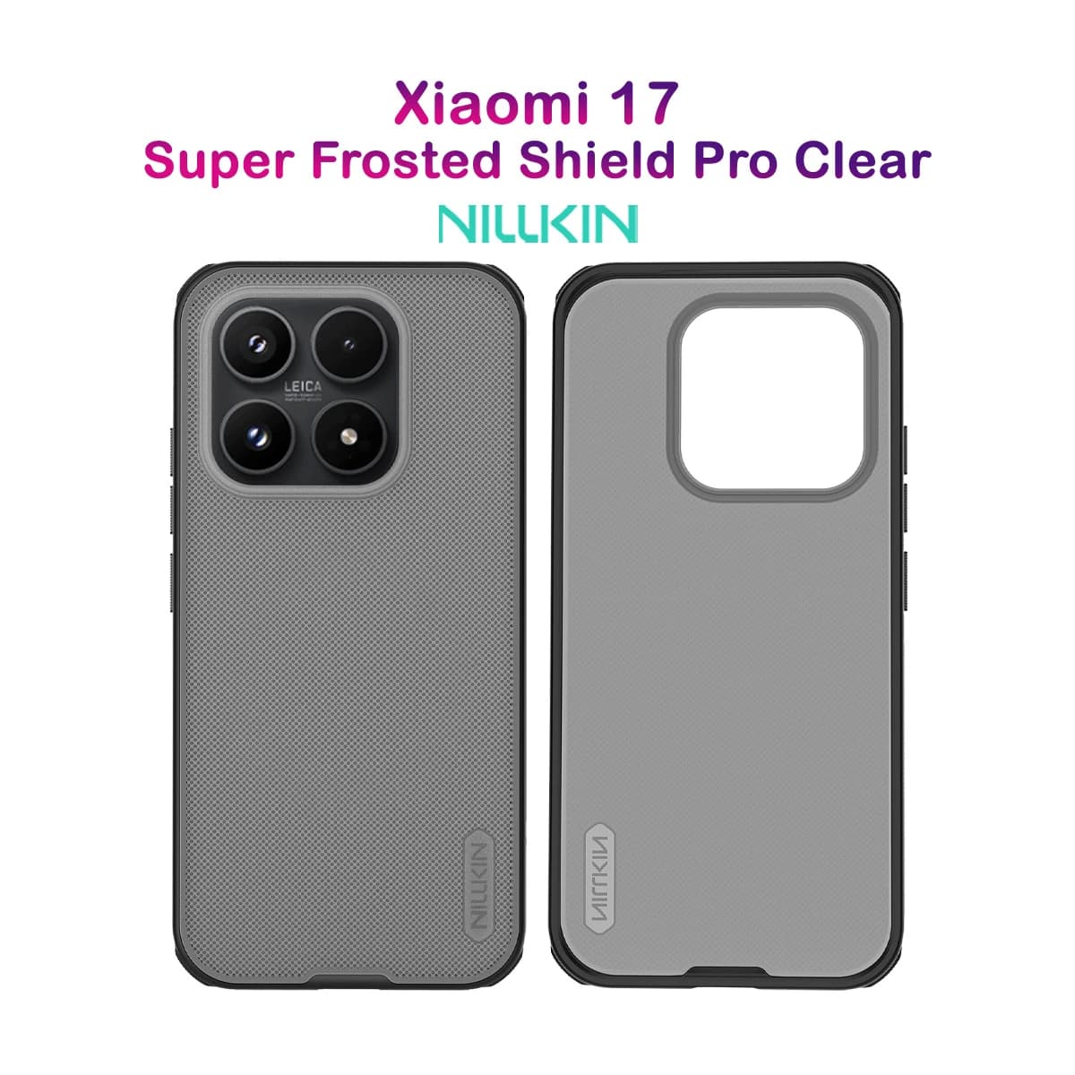 قاب ضدضربه دودی Xiaomi 17 مارک نیلکین مدل Super Frosted Shield Pro Clear — تصویر ۹