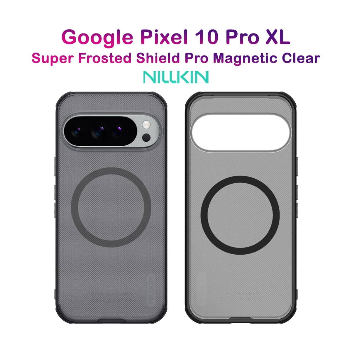 قاب ضدضربه دودی مگنتی Google Pixel 10 Pro XL مارک نیلکین مدل Super Frosted Shield Pro Clear Magnetic — تصویر ۹