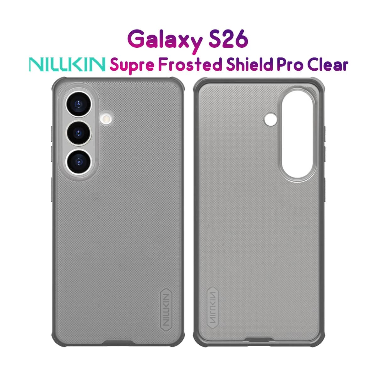 قاب ضدضربه دودی Galaxy S26 مارک نیلکین مدل Super Frosted Shield Pro Clear