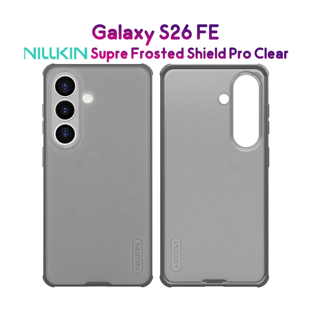 قاب ضدضربه دودی Galaxy S26 FE مارک نیلکین مدل Super Frosted Shield Pro Clear — تصویر ۹