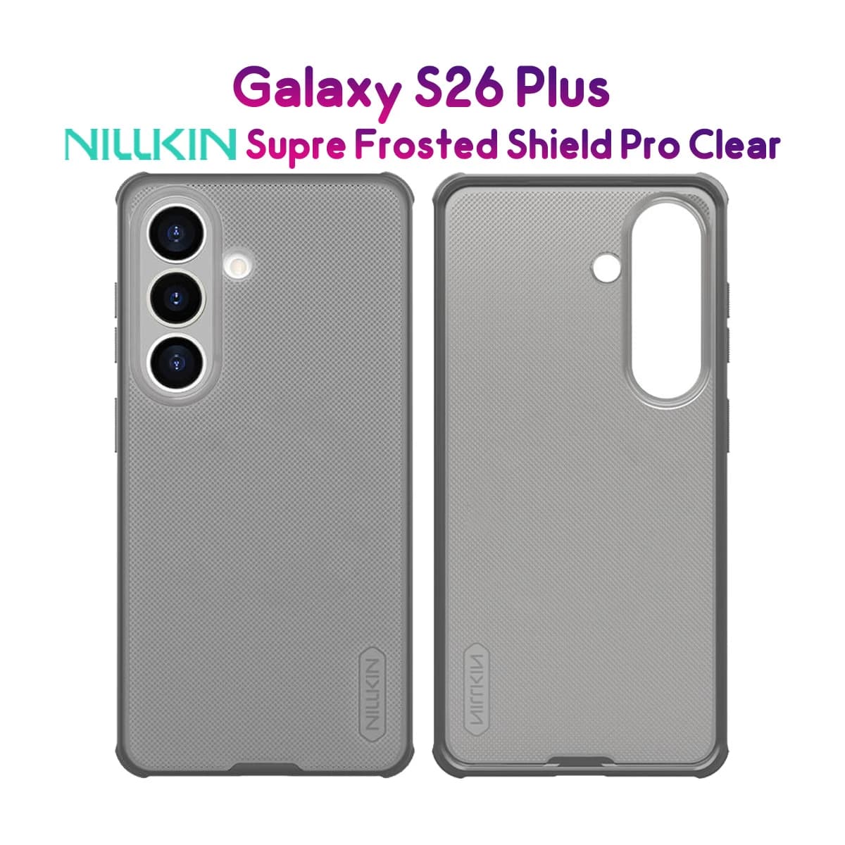 قاب ضدضربه دودی Galaxy S26 Plus مارک نیلکین مدل Super Frosted Shield Pro Clear — تصویر ۹