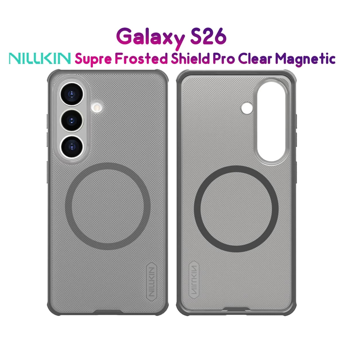 قاب ضدضربه دودی مگنتی Galaxy S26 مارک نیلکین مدل Super Frosted Shield Pro Clear Magnetic — تصویر ۹