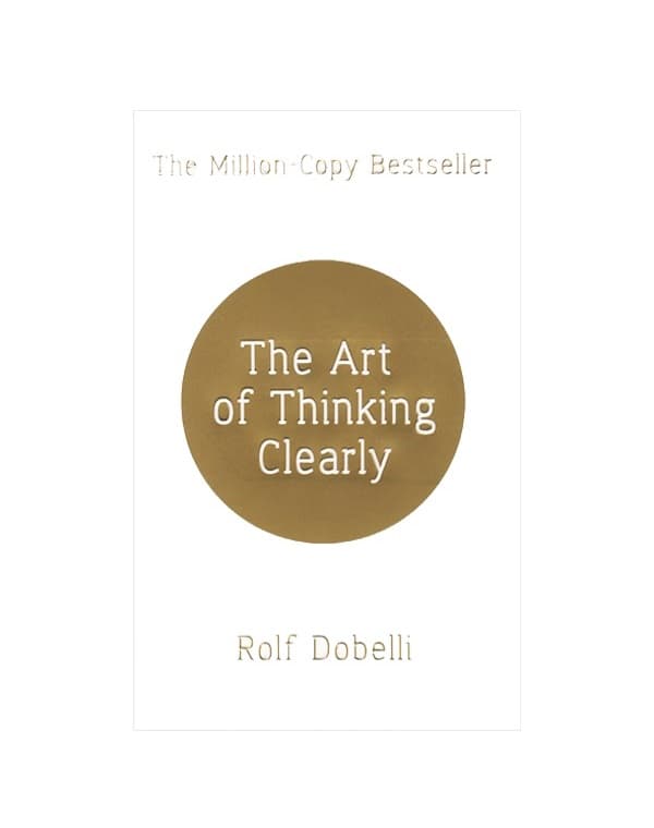 رمان انگلیسی The Art of Thinking Clearly اثر Rolf Dobelli — تصویر ۲