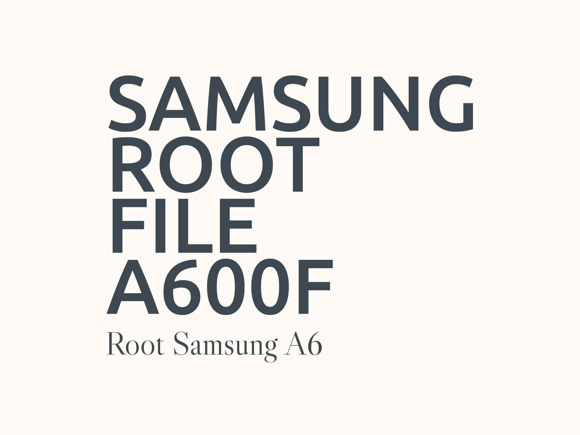 A600F U4 ROOT – فایل روت A6 (2018)
