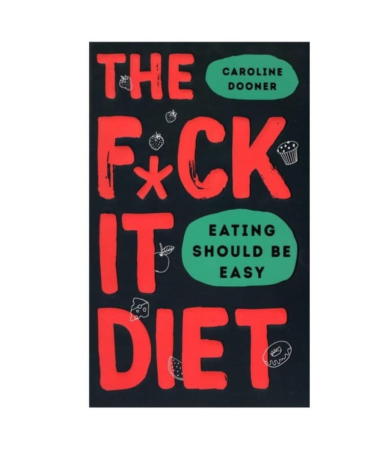 رمان انگلیسی The Fuck It Diet اثر Caroline Dooner