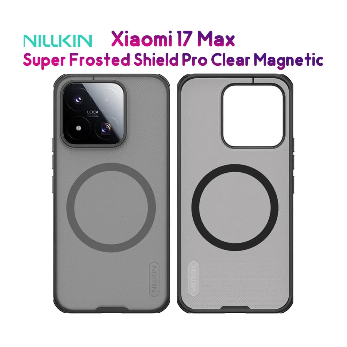 قاب ضدضربه دودی مگنتی Xiaomi 17 Max مارک نیلکین مدل Super Frosted Shield Pro Clear Magnetic