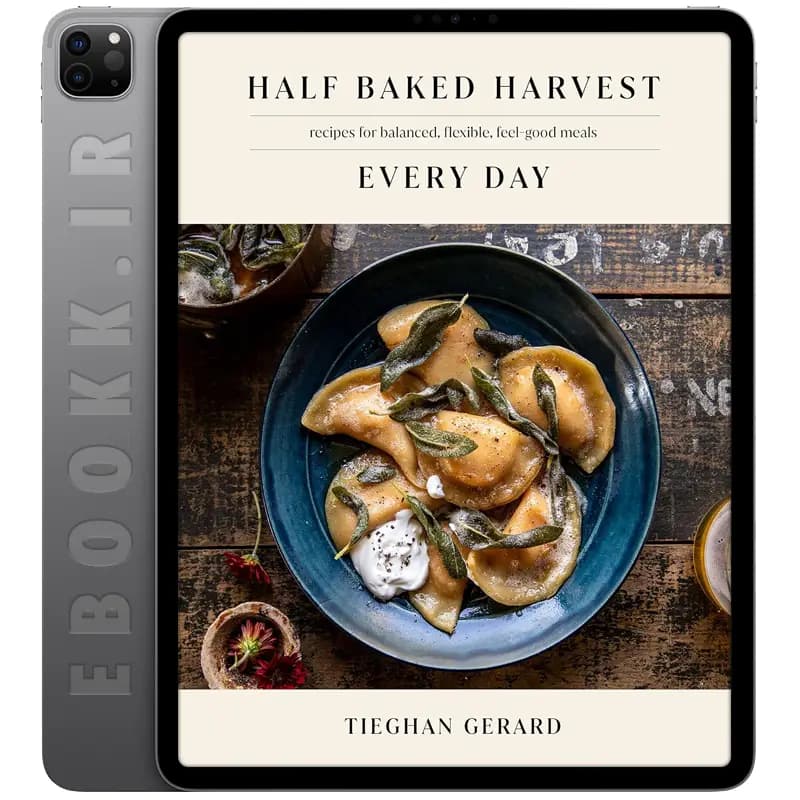دانلود کتاب Half Baked Harvest Every Day 2022 — تصویر ۳