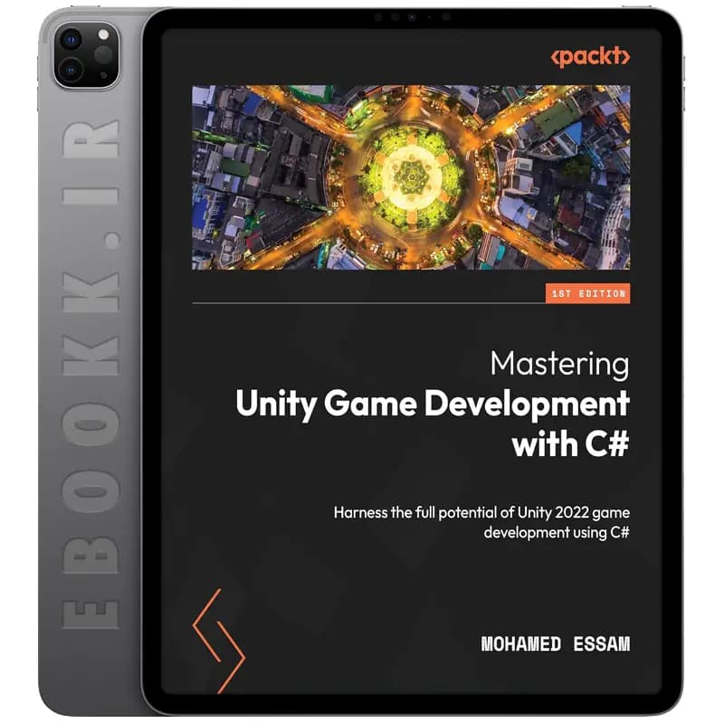 دانلود کتاب Mastering Unity Game Development with C# 2024 — تصویر ۳