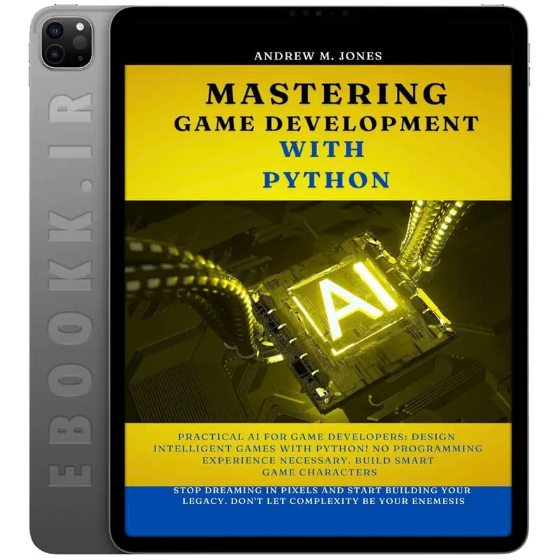 دانلود کتاب Mastering Game Development with Python 2024 — تصویر ۲