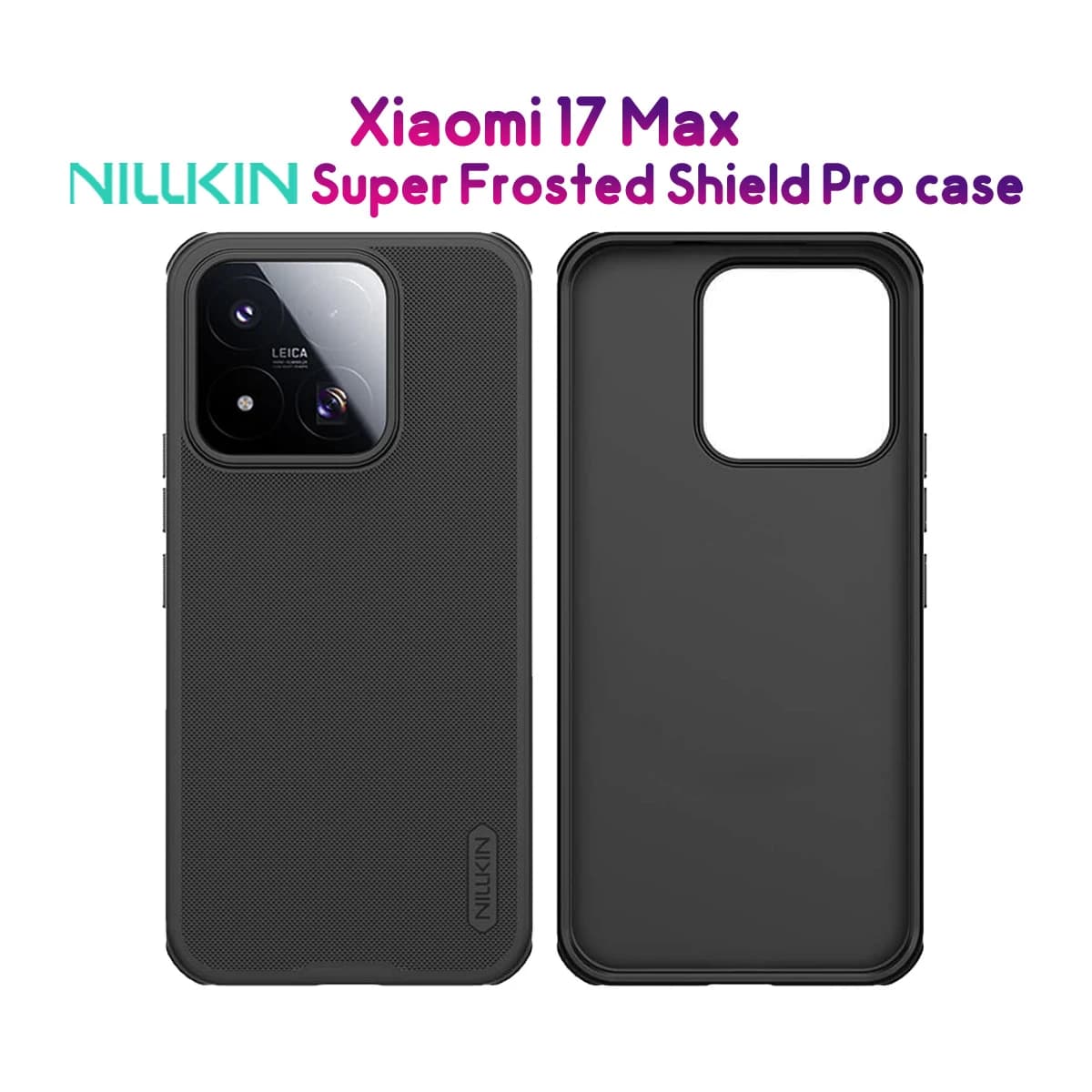 قاب ضدضربه Xiaomi 17 Max مارک نیلکین مدل Super Frosted Shield Pro