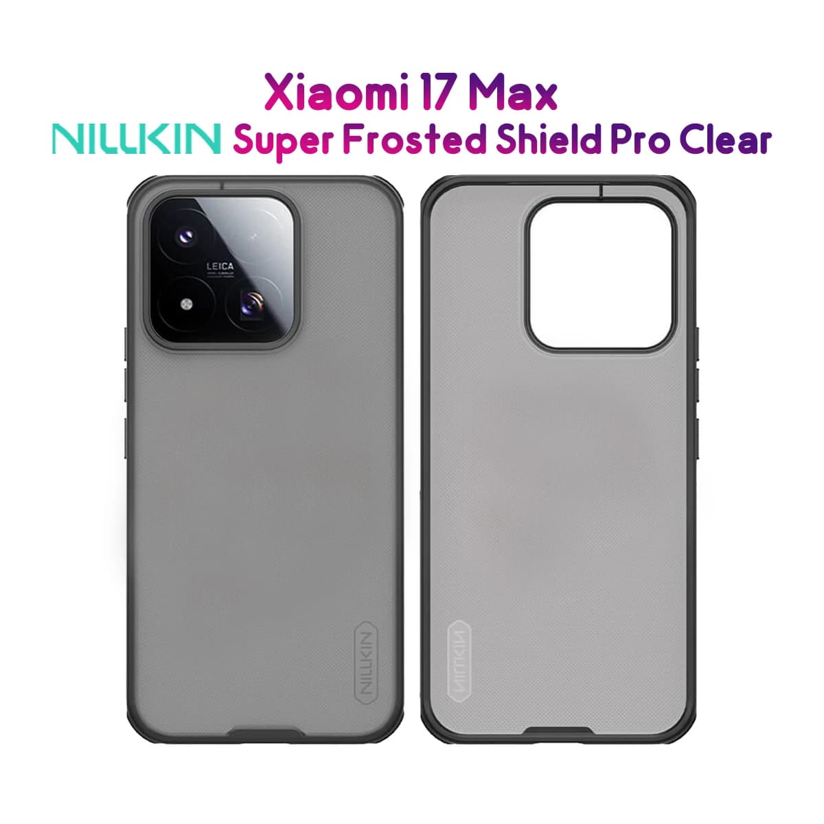 قاب ضدضربه دودی Xiaomi 17 Max مارک نیلکین مدل Super Frosted Shield Pro Clear
