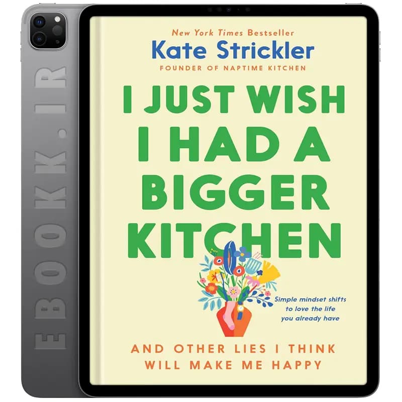 دانلود کتاب I Just Wish I Had a Bigger Kitchen 2025 — تصویر ۲