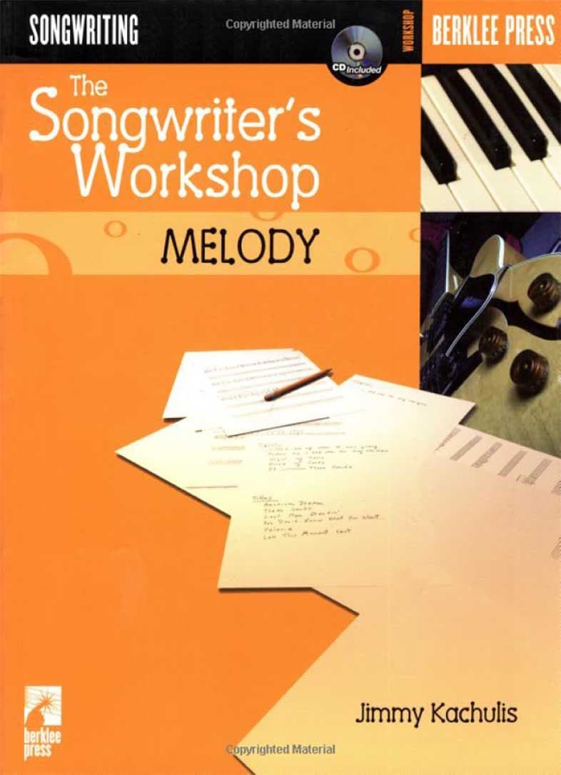 دانلود کتاب آموزش ملودی‌نویسی | تکنیک‌های ساخت ملودی و ترانه‌نویسی | The Songwriter’s Workshop: Melody