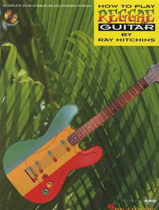 دانلود کتاب آموزش ریتم‌نوازی گیتار الکتریک و آکوستیک CD + PDF | Ray Hitchins – How To Play Reggae Guitar