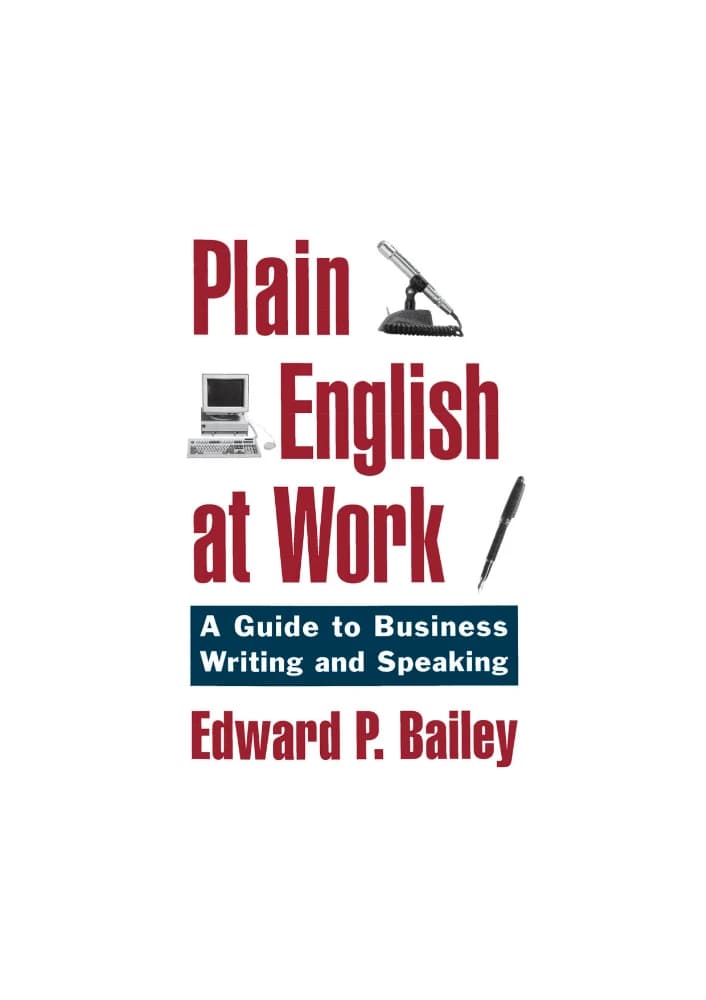 کتاب Plain English at Work (انگلیسی ساده در محیط کار) نسخه انگلیسی PDF | ای.پی. بیلی