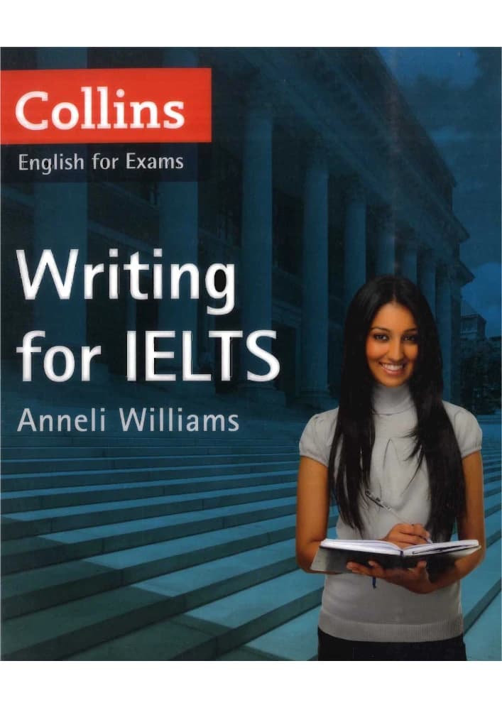 کتاب Writing for IELTS (مهارت نوشتن آیلتس) نسخه انگلیسی PDF | آنلی ویلیامز