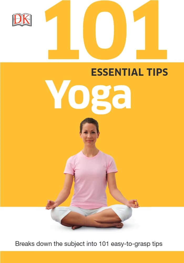 کتاب 101 Essential Tips Yoga (۱۰۱ نکته ضروری یوگا) نسخه انگلیسی PDF | انتشارات دورلینگ کیندرزلی — تصویر ۲