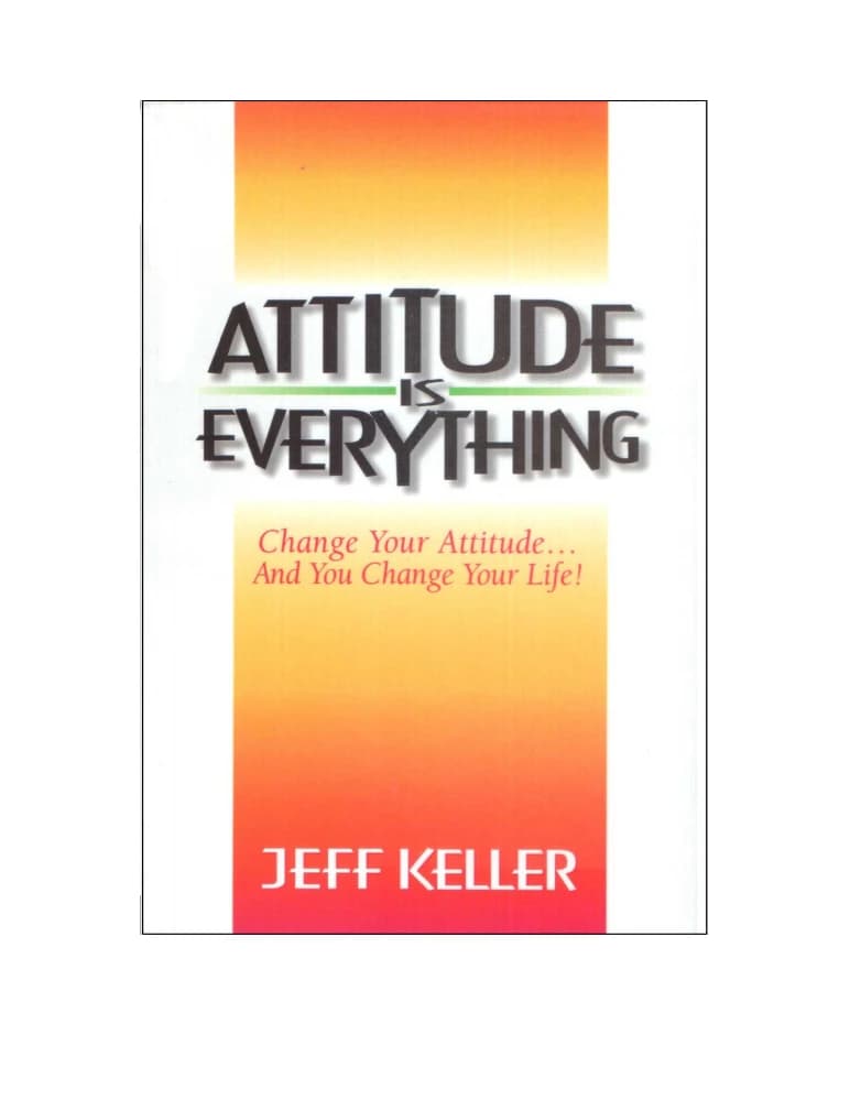 کتاب Attitude Is Everything (نگرش همه چیز است) نسخه انگلیسی PDF | جف کلر — تصویر ۱۰