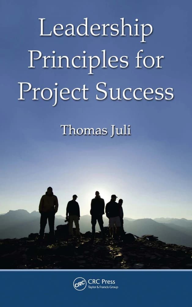 کتاب Leadership Principles for Project Success (اصول رهبری برای موفقیت پروژه) نسخه انگلیسی PDF | Thomas Juli — تصویر ۲