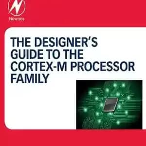 دانلود کتاب The Designer’s Guide to the Cortex-M Processor Family: A Tutorial Approach – راهنمای طراح برای خانواده پردازنده های Cortex-M: یک رویکرد آموزشی — تصویر ۲